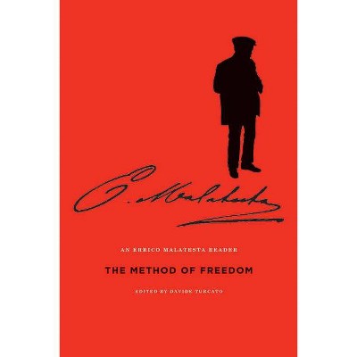 The Method of Freedom - by  Errico Malatesta (Paperback)