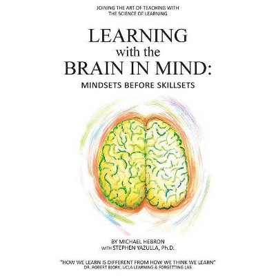 Learning with the Brain in Mind - by  Michael Hebron (Paperback)