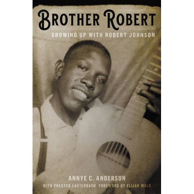 Brother Robert - by  Annye C Anderson (Hardcover)