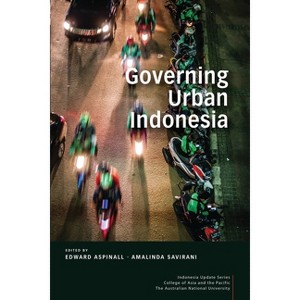 Governing Urban Indonesia - by  Edward Aspinall & Amalinda Savirani (Paperback) - 1 of 1