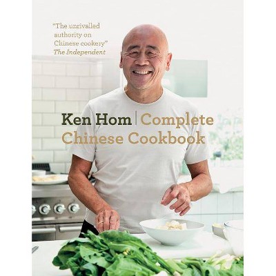 Complete Chinese Cookbook - by  Ken Hom (Paperback)