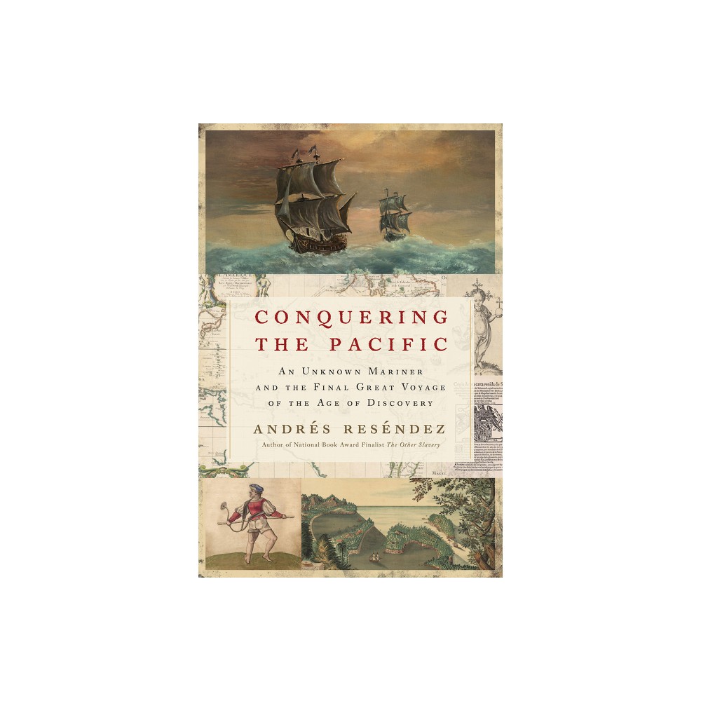 Conquering the Pacific - by Andrs Resndez (Paperback)