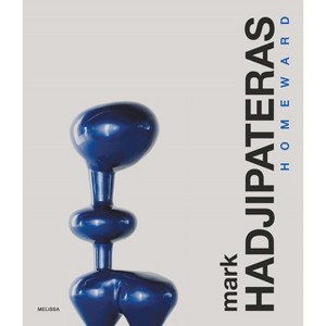 Mark Hadjipateras, Homeward - by  Alexandra Koroxenidis & Barry Schwabsky & Christopher Hudson (Paperback) - 1 of 1