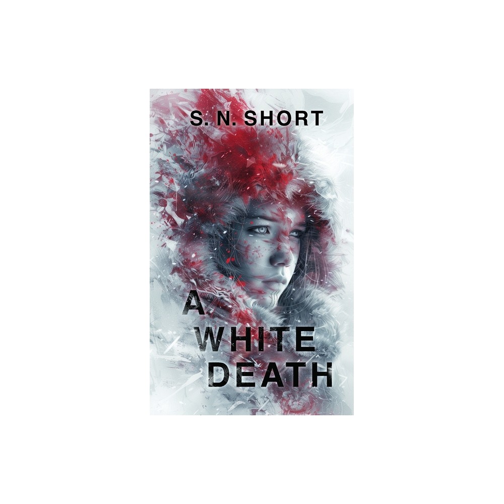 A White Death - by S N Short (Paperback)