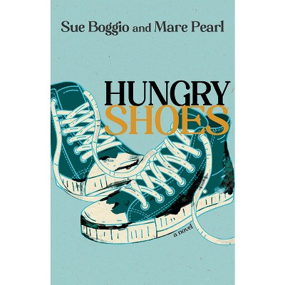 Hungry Shoes - (Lynn and Lynda Miller Southwest Fiction) by  Sue Boggio & Mare Pearl (Paperback)