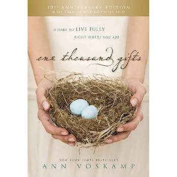 One Thousand Gifts 10th Anniversary Edition - 10th Edition by  Ann Voskamp (Hardcover)