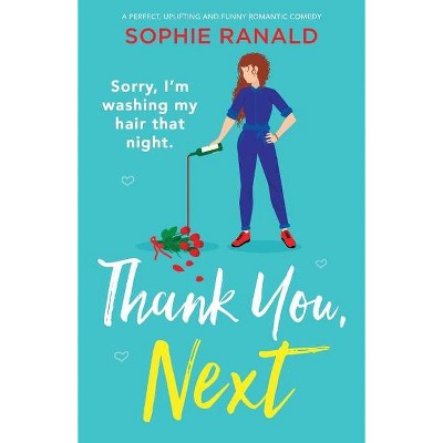 Thank You, Next - by  Sophie Ranald (Paperback)