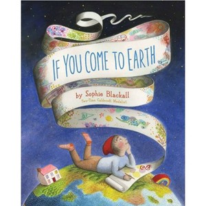 If You Come to Earth HC - by Sophia Blackall (Board Book) - 1 of 1