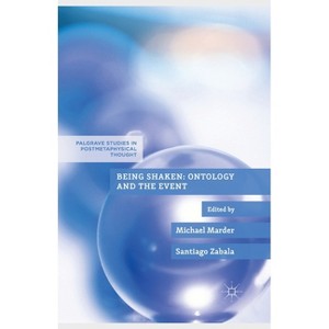 Being Shaken - (Palgrave Studies in Postmetaphysical Thought) by  M Marder & S Zabala (Paperback) - 1 of 1