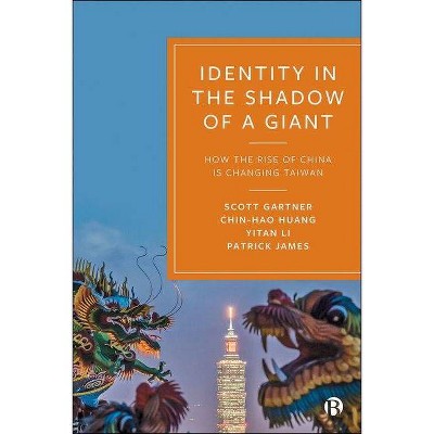 Identity in the Shadow of a Giant - by  Scott Sigmund Gartner & Chin-Hao Huang & Yitan Li & Patrick James (Hardcover)