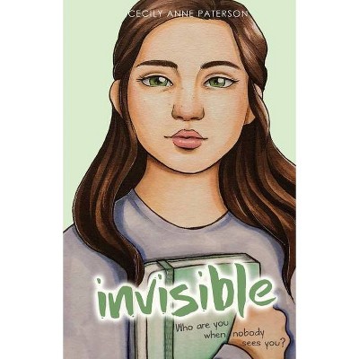 Invisible - by  Cecily Anne Paterson (Paperback)