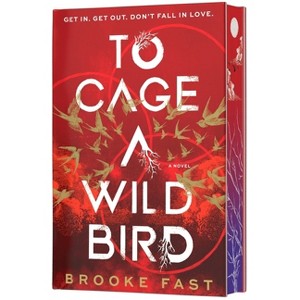To Cage a Wild Bird (Deluxe Limited Edition) - (Divided Fates) by  Brooke Fast (Hardcover) - 1 of 1