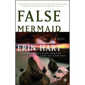 False Mermaid - by  Erin Hart (Paperback) - 1 of 1