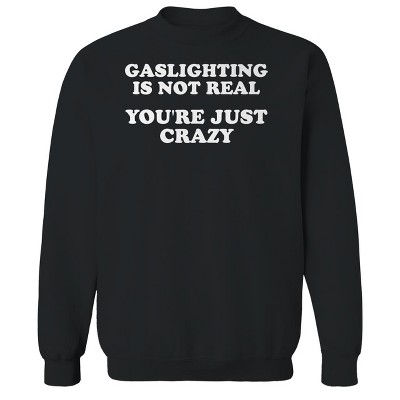 Rerun Island Men's Gaslighting Is Not Real Long Sleeve Graphic Cotton Pullover Sweatshirt