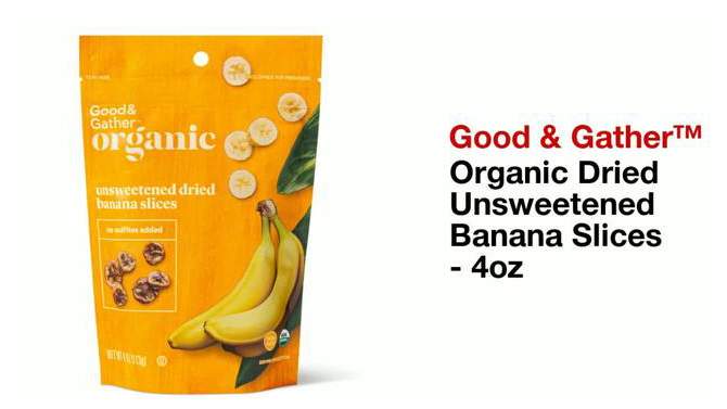 Organic Dried Unsweetened Banana Slices - 4oz - Good &#38; Gather&#8482;, 2 of 5, play video