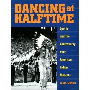 Dancing at Halftime - by  Carol Spindel (Paperback) - 1 of 1