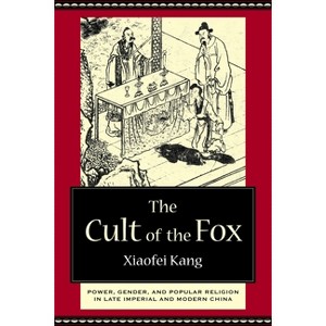 The Cult of the Fox - by  Xiaofei Kang (Hardcover) - 1 of 1