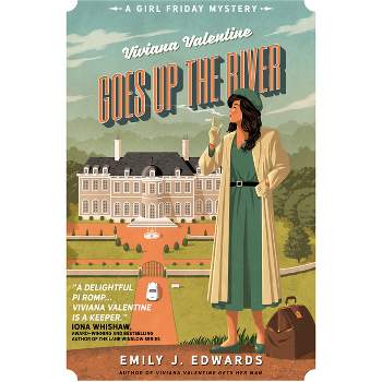 Viviana Valentine Goes Up the River - (A Girl Friday Mystery) by  Emily J Edwards (Hardcover)