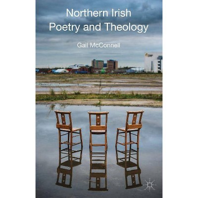 Northern Irish Poetry and Theology - by  G McConnell (Hardcover)