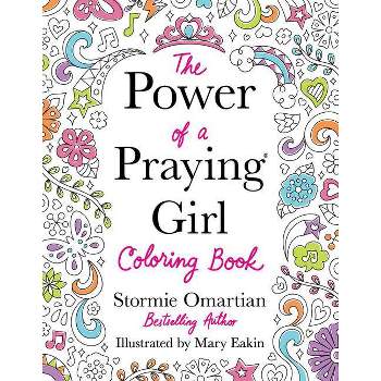 The Power of a Praying Girl Coloring Book - by  Stormie Omartian (Paperback)