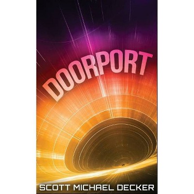 Doorport - by  Scott Michael Decker (Paperback)