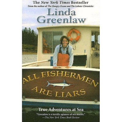 All Fishermen Are Liars - by  Linda Greenlaw (Paperback)