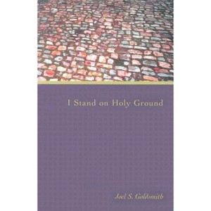 I Stand on Holy Ground - by  Joel S Goldsmith (Paperback) - 1 of 1