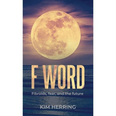 The F Word - by  Kim Herring (Paperback)