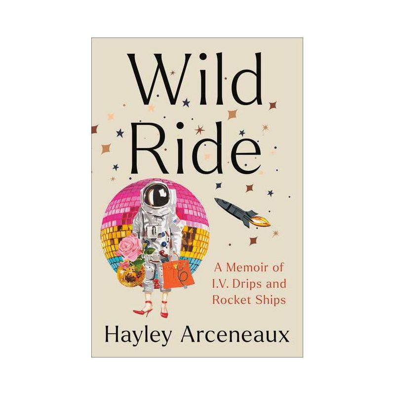 Wild Ride - by  Hayley Arceneaux (Hardcover), 1 of 2