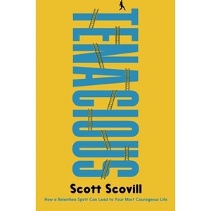 Tenacious - by  Scott Scovill (Hardcover) - 1 of 1