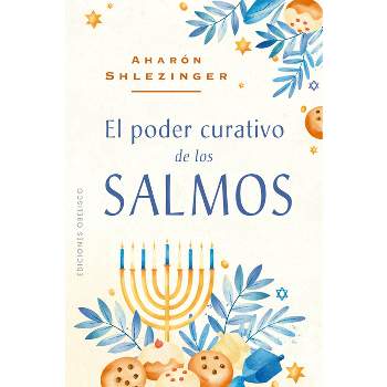 Poder Curativo de Los Salmos, El - by  Aharon Shlezinger (Paperback)