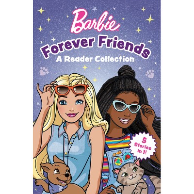 Barbie: Forever Friends - A Reader Collection - (Mattel Reader, Level 1) by  Mattel (Paperback)