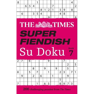 The Times Super Fiendish Su Doku: Book 7 - by  The Times Mind Games (Paperback)