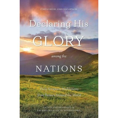 Declaring His Glory among the Nations - by  The Master's Academy International (Paperback)