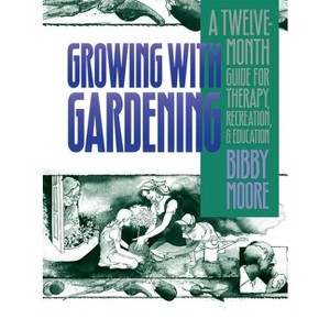 Growing with Gardening - by  Bibby Moore (Paperback) - 1 of 1