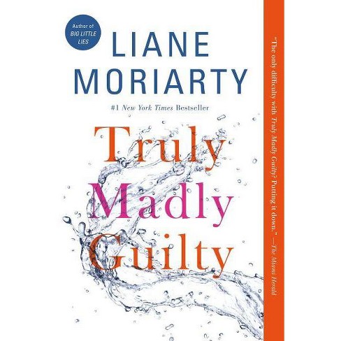 Truly Madly Guilty by Liane Moriarty