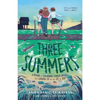 Three Summers - by  Amra Sabic-El-Rayess & Laura L Sullivan (Hardcover)