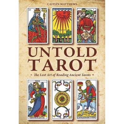 Untold Tarot - by  Caitlín Matthews (Paperback)