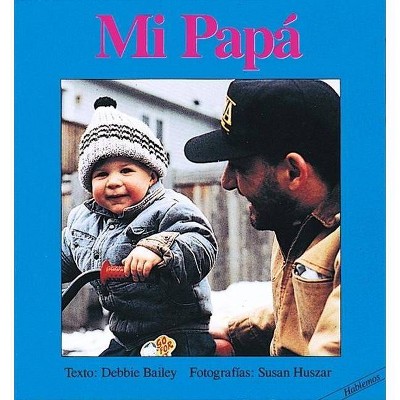 Mi Papa - (Hablemos) by  Debbie Bailey (Board Book)