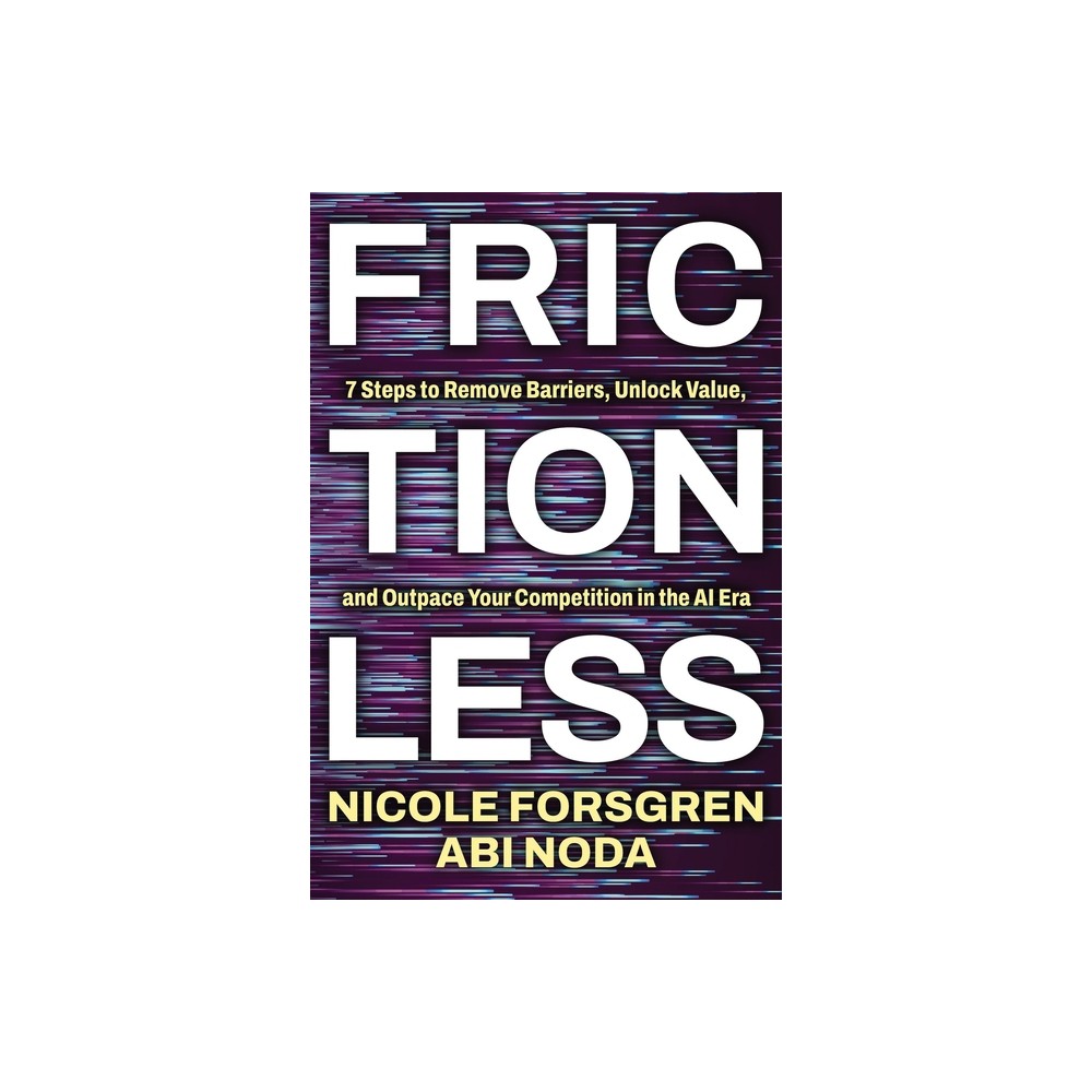 Frictionless - by Nicole Forsgren & Abi Noda (Paperback)