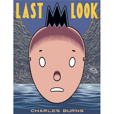 Last Look - (Pantheon Graphic Library) by  Charles Burns (Paperback)