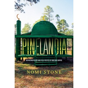 Pinelandia - (Atelier: Ethnographic Inquiry in the Twenty-First Century) by  Nomi Stone (Paperback) - 1 of 1