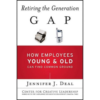 Retiring the Generation Gap POD - (J-B CCL (Center for Creative Leadership)) by  Deal (Paperback)