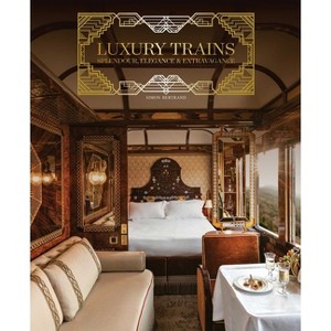 Luxury Trains - by  Simon Bertrand (Hardcover) - 1 of 1