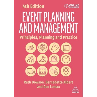 Event Planning and Management - 4th Edition by Ruth Dowson & Bernadette Albert & Dan Lomax