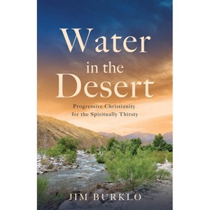 Water in the Desert - by  Jim Burklo (Paperback) - 1 of 1