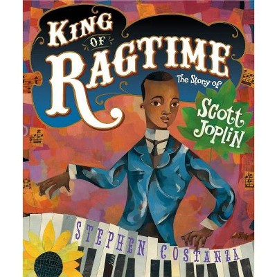 King of Ragtime - by  Stephen Costanza (Hardcover)