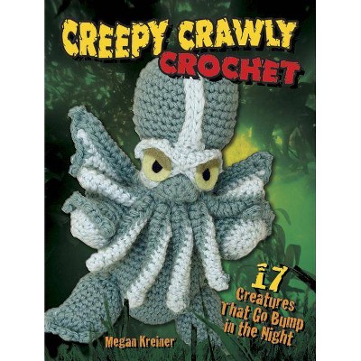 Creepy Crawly Crochet - by  Megan Kreiner (Paperback)