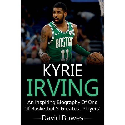 Kyrie Irving - by  David Bowes (Paperback)