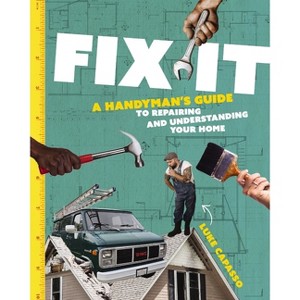 Fix It - by  Luke Capasso (Hardcover) - 1 of 1